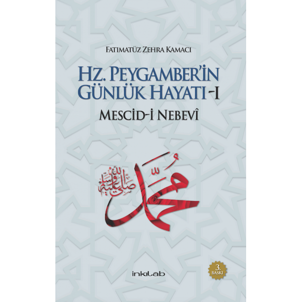 Hz. Peygamber’in Günlük Hayatı - 1: Mescid-i Nebevi