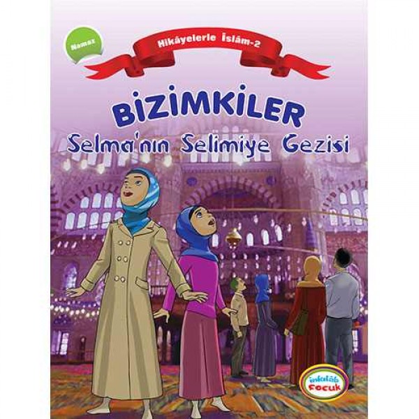 Bizimkiler / Selma’nın Selimiye Gezisi - Hikâyelerle İslâm’ın Şartları: 2. Namaz