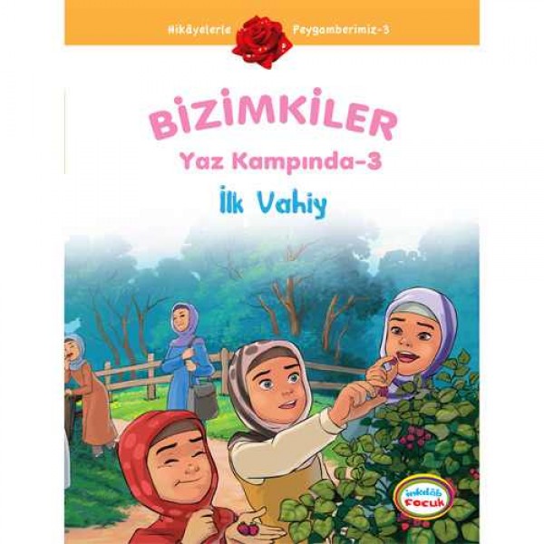 İlk Vahiy / Hikâyelerle Peygamberimiz: BİZİMKİLER YAZ KAMPINDA-3