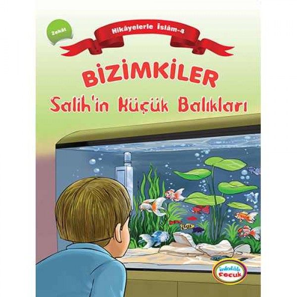 Bizimkiler / Salih’in Küçük Balıkları - Hikâyelerle İslâm’ın Şartları: 4. Zekat