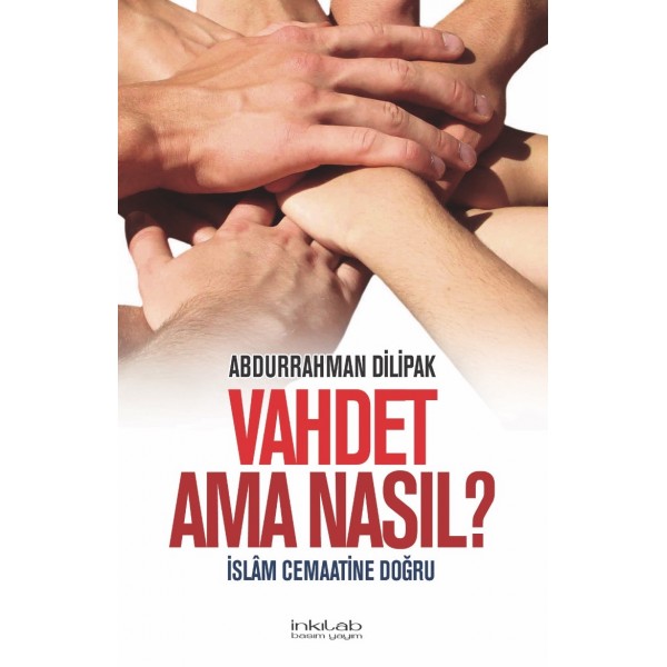 Vahdet Ama Nasıl - İslâm Cemaatine Doğru