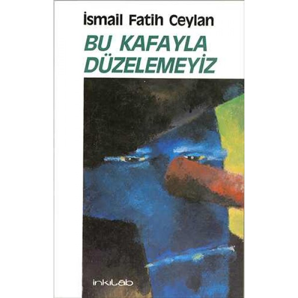 Bu Kafayla Düzelemeyiz