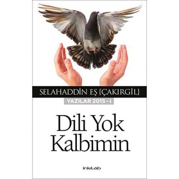 Dili Yok Kalbimin (YAZILAR 2015-I)