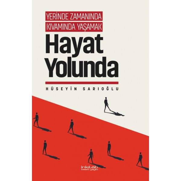 Yerinde Zamanında Kıvamında Yaşamak - Hayat Yolunda