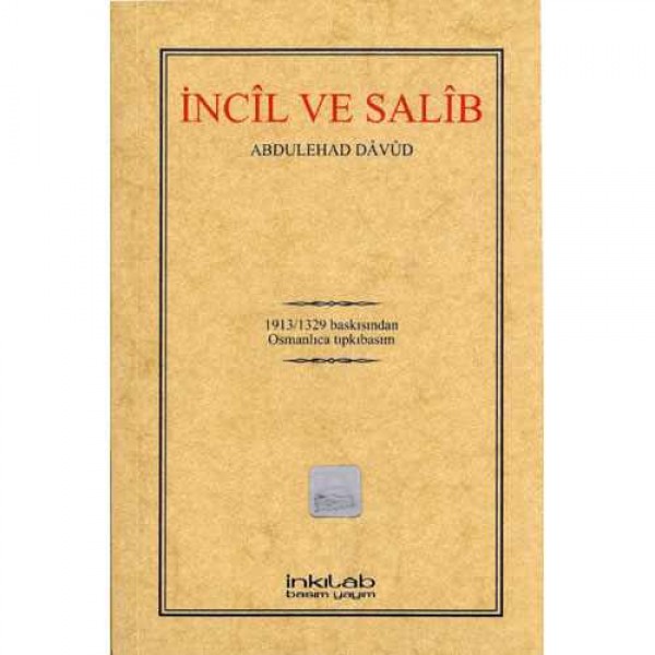 İncîl ve Salîb – (Osmanlıca Tıpkıbasım)