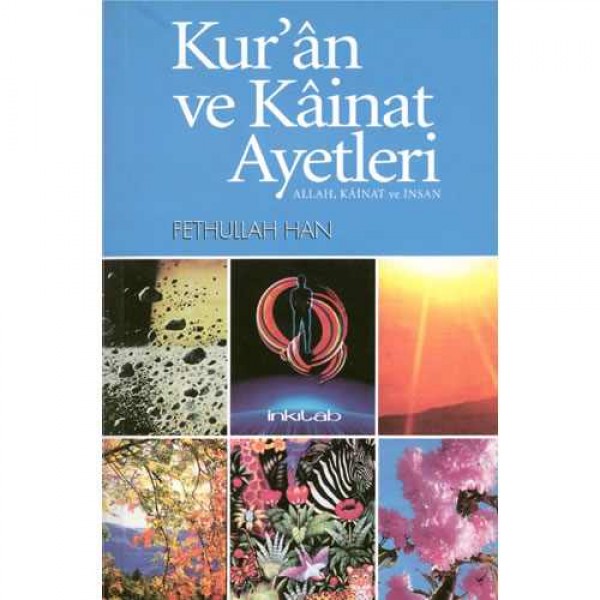 Kur’ân ve Kâinat Âyetleri: Allah, Kâinat ve İnsan