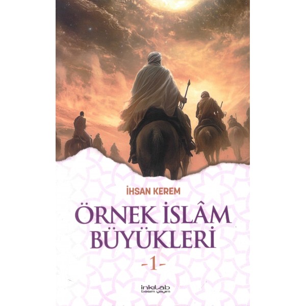 Örnek İslâm Büyükleri - 1