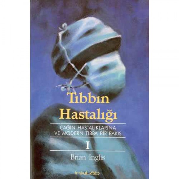 Tıbbın Hastalığı - I